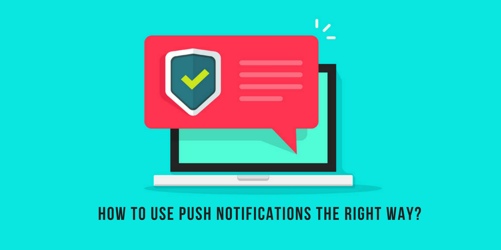 How to Use Push Notifications the Right Way?